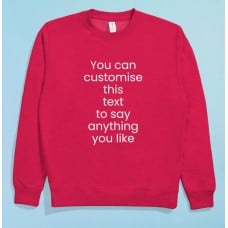 Any Message Personalised Sweatshirt