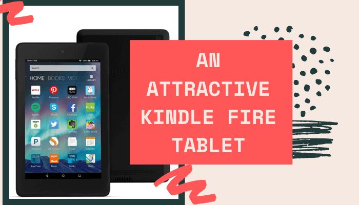 An Attractive Kindle Fire Tablet