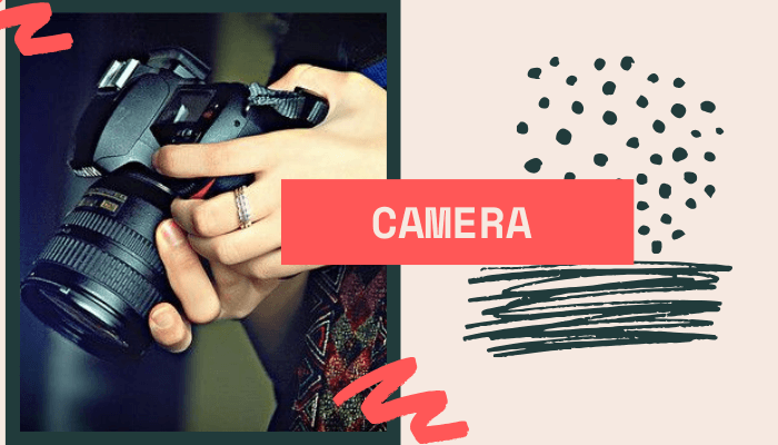 Camera: