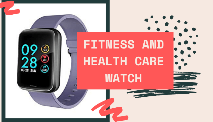 Fitness and Health Care Watch
