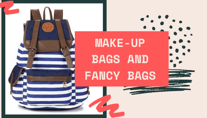 Make-up Bags and Fancy Bags