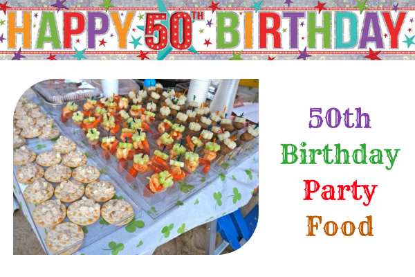 50 Birthday Party Food