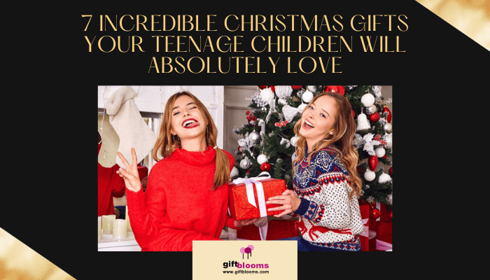 Incredible Christmas Gifts for your teenage