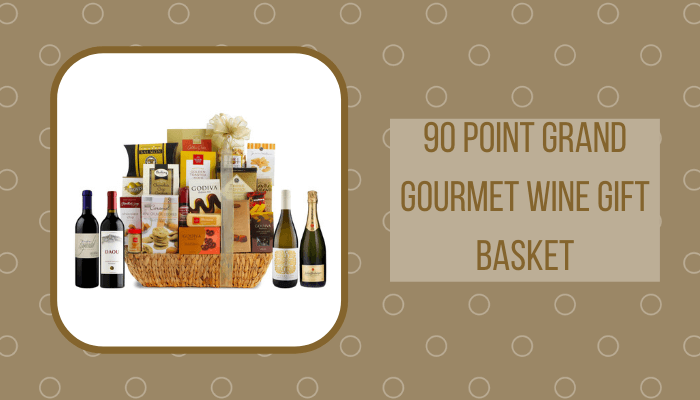 90 Point Grand Gourmet Wine Gift Basket