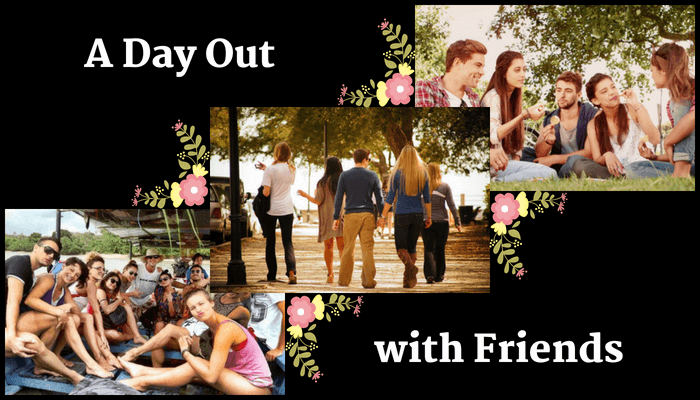 A Day Out with Friends