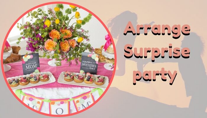 Arrange a Surprise Party