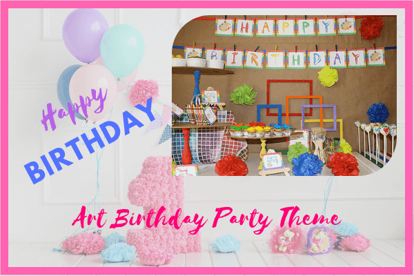  Art Birthday Party theme