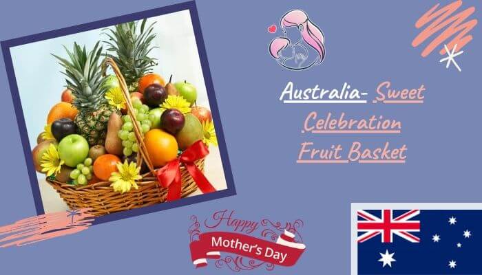 Australia- Sweet Celebration Fruit Basket