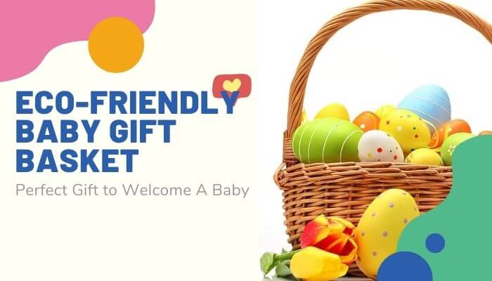 Eco-Friendly Baby Gift Basket