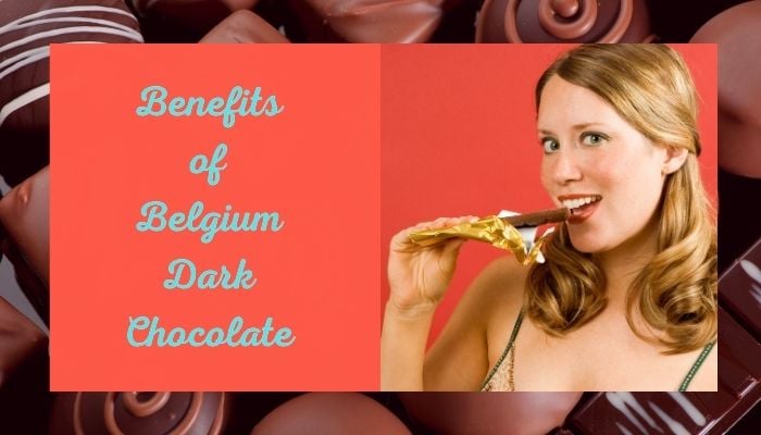 Benefits of Belgium Dark Chocolate
