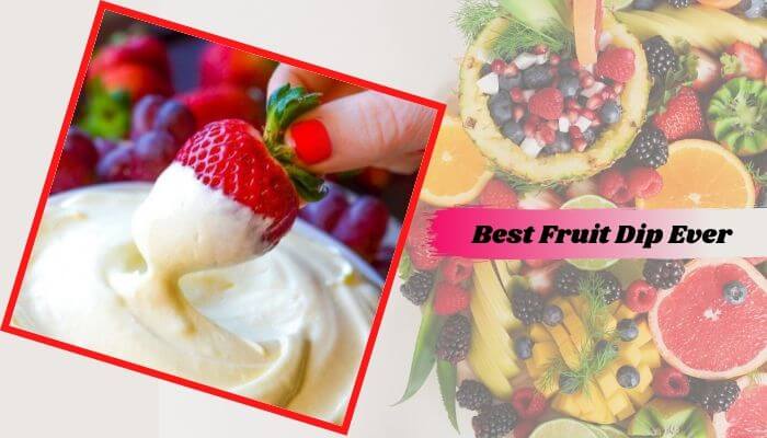 Best Fruit Dip Ever