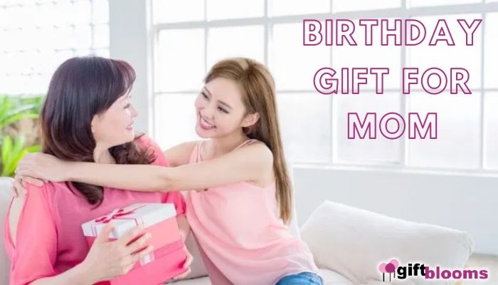 Best Birthday Gifts for Mom