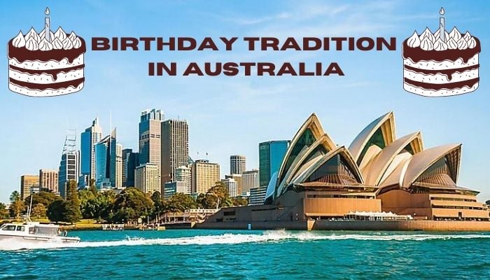Unique Birthday Tradition in Australia that will Sparkle your Life