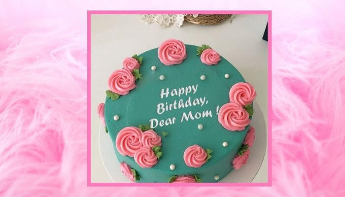 Birthday Cake for Mom