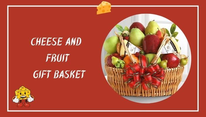 Cheese and Fruit Gift Basket
