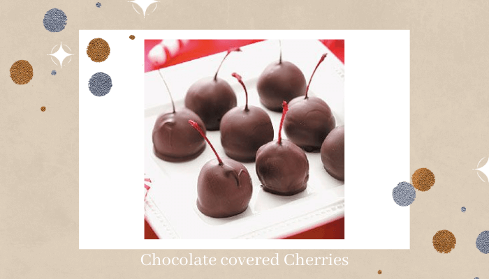 Chocolate covered Cherries