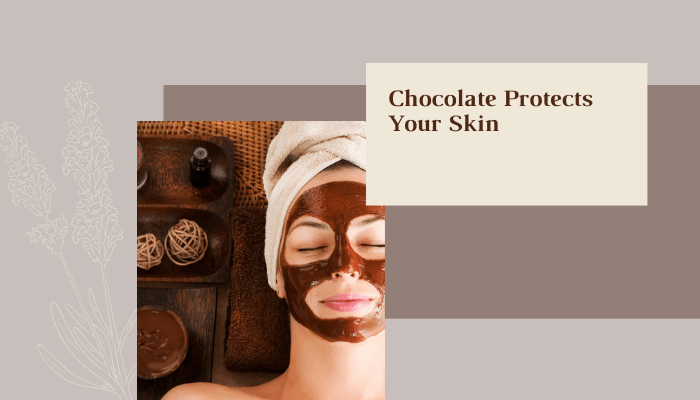 Chocolate Protects Your Skin
