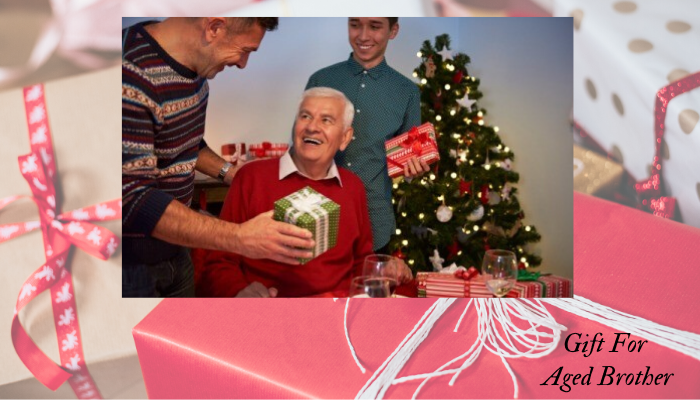 Christmas Gift for Aged Brother