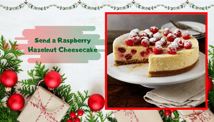 Send a Raspberry Hazelnut Cheesecake