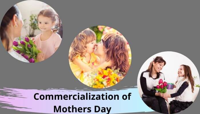 Commercialization of Mothers Day Commercialization of Mothers Day