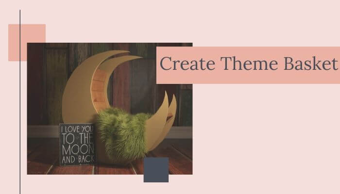Create Theme Basket
