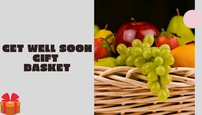 Get well Soon Gift Basket