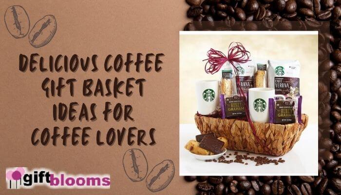 Delicious Coffee Gift Basket Ideas For Coffee Lover Banner