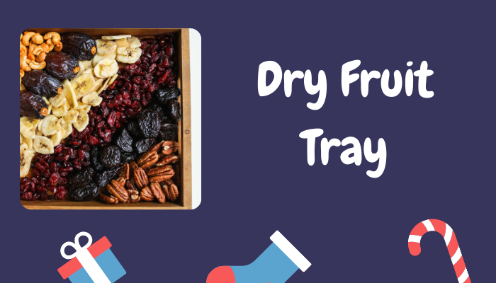 Dry Fruit tray