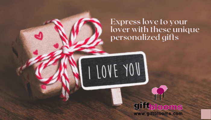 Express love to your lover with these unique personalized gifts