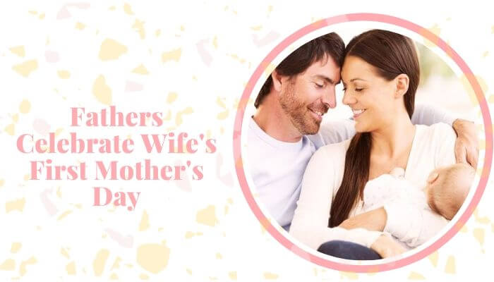 Fathers Celebrate Wife's First Mother's Day