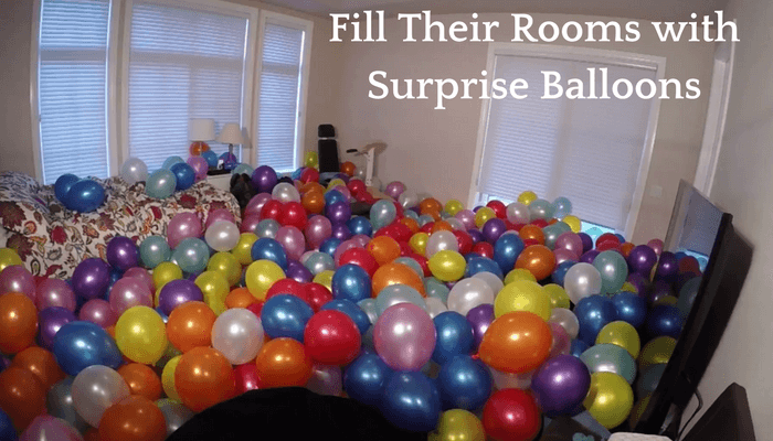 Fill Their Rooms with Surprise Balloons
