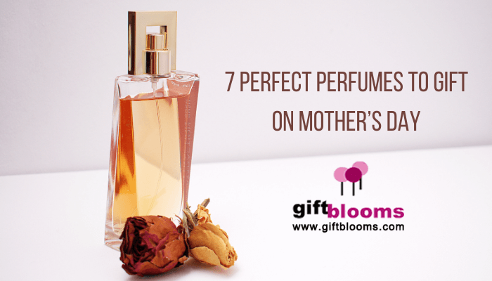 Perfumes to Gift on Mother’s Day