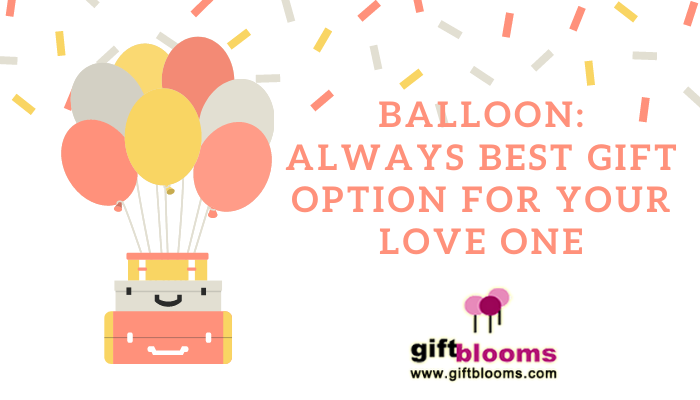 balloon always best gift option