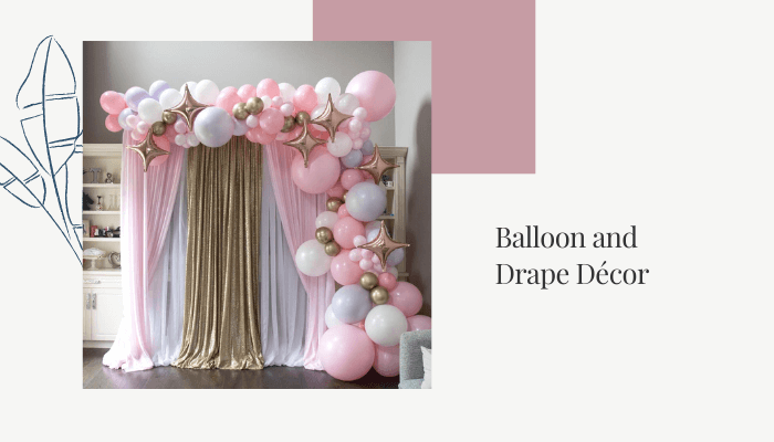 Balloon and Drape Décor