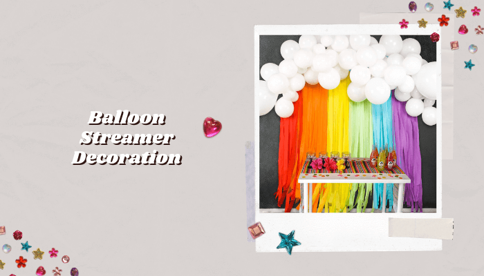 Balloon Streamer Decoration