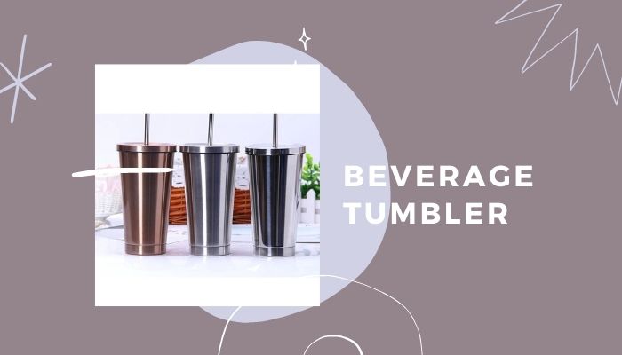 Beverage Tumbler
