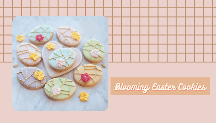 Blooming Easter Cookies Blooming Easter Cookies