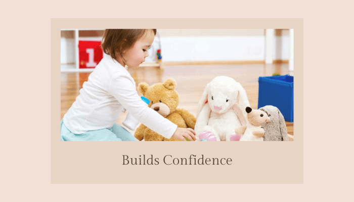 Builds Confidence