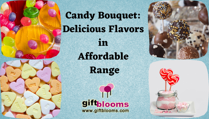 Candy Bouquet: Delicious Flavors in Affordable Range