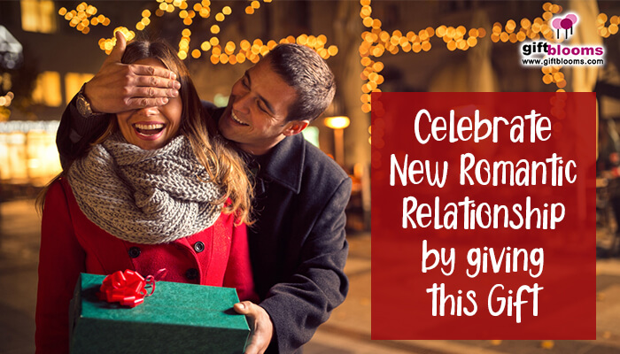 Celebrate New Romantic Relationship by giving this Gifts