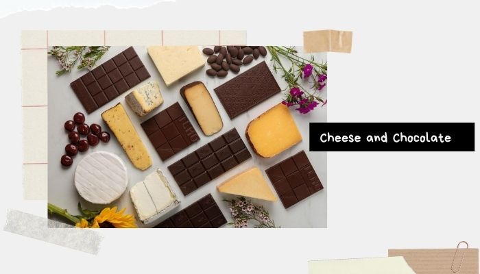 Cheese and Chocolate