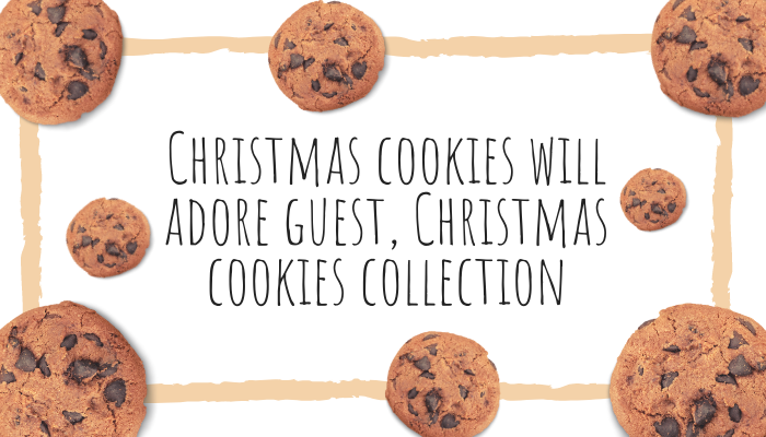 Christmas cookies will adore guest, Christmas cookies collection