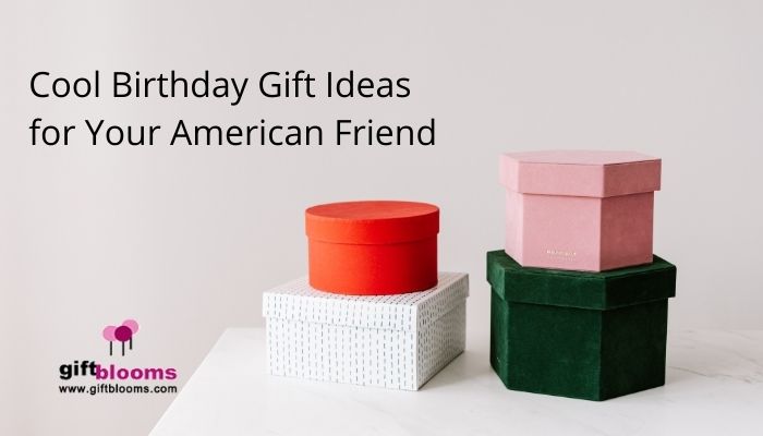 Birthday Gift for American Friend