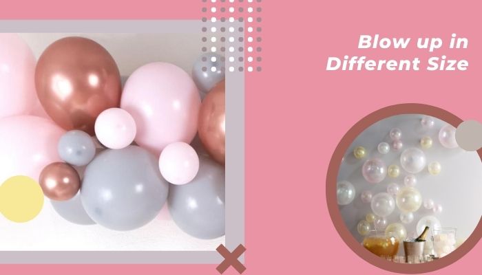 Blow Up in Different Size