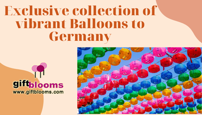 Exclusive collection of vibrant Balloons to Germany