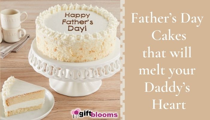 7 Father’s Day Cakes that will melt your Daddy’s Heart
