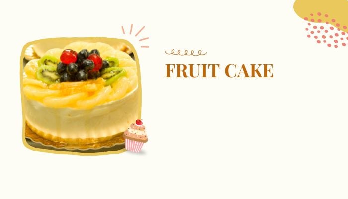 FRUIT CAKE