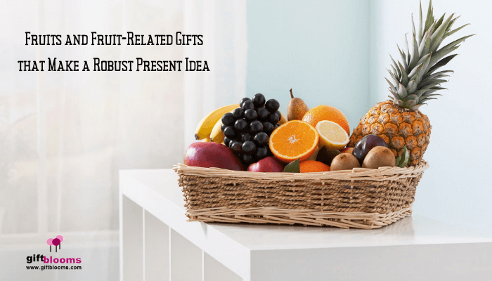 Fruits and fruit-related gifts