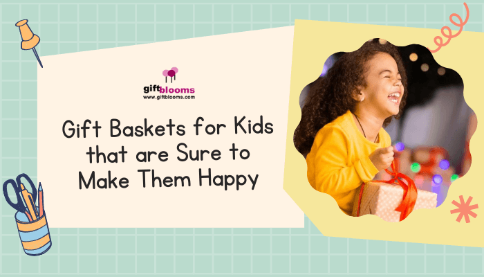 Gift Baskets for Kids