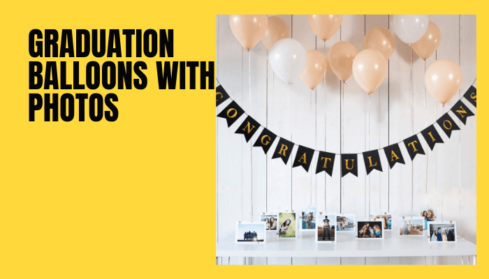 Graduation Balloons with Photos